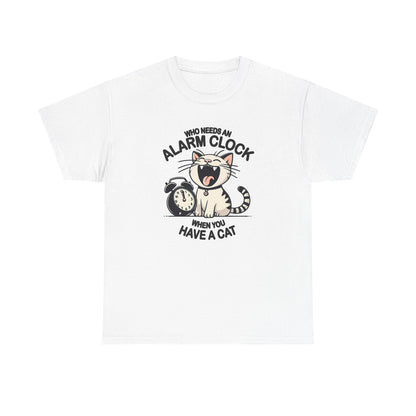 Who Needs an Alarm Clock? T-Shirt