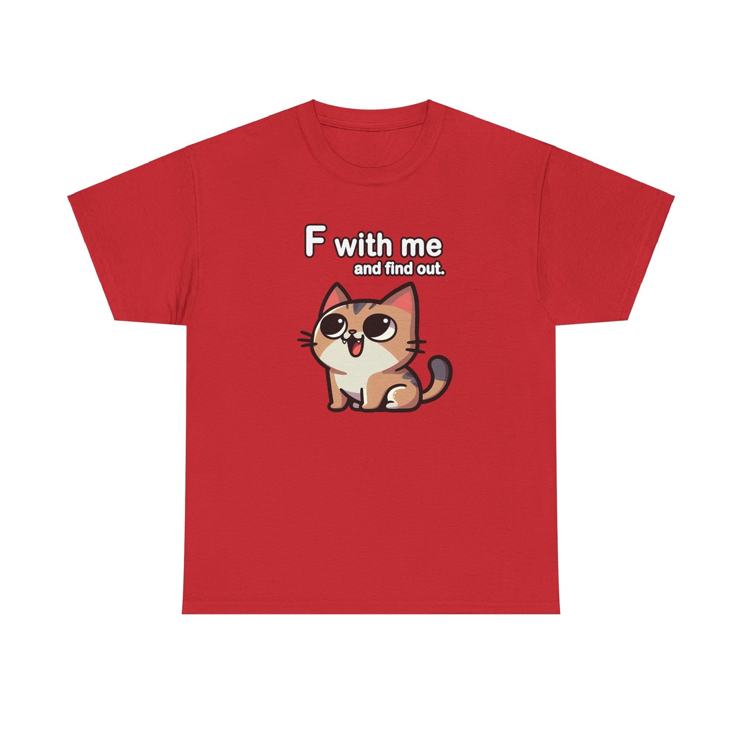 F with Me and Find Out T-Shirt