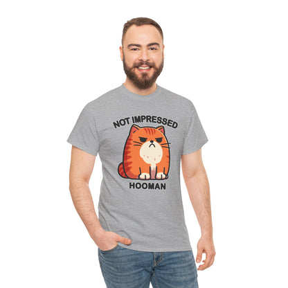 Not Impressed Hooman T-Shirt