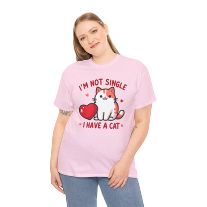 I'm Not Single, I Have a Cat T-Shirt