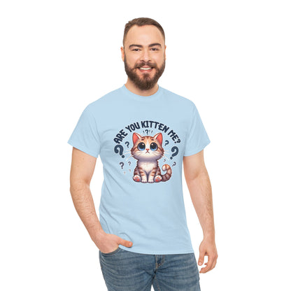 Are You Kitten Me? T-Shirt