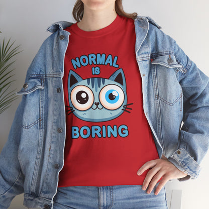 Normal is Boring T-Shirt