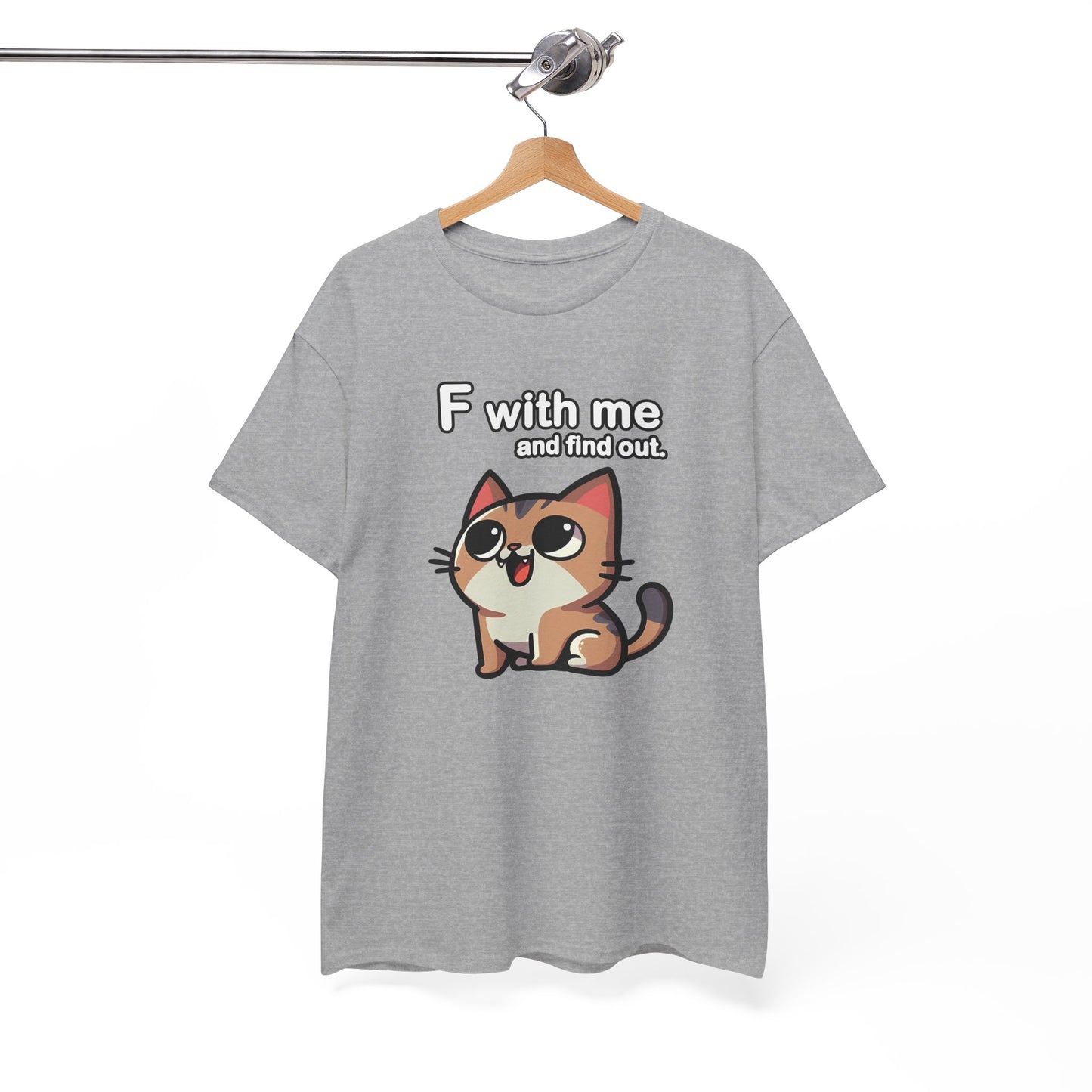 F with Me and Find Out T-Shirt