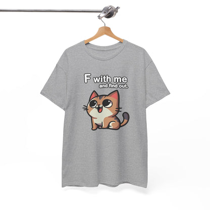 F with Me and Find Out T-Shirt