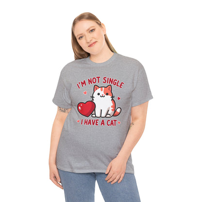 I'm Not Single, I Have a Cat T-Shirt