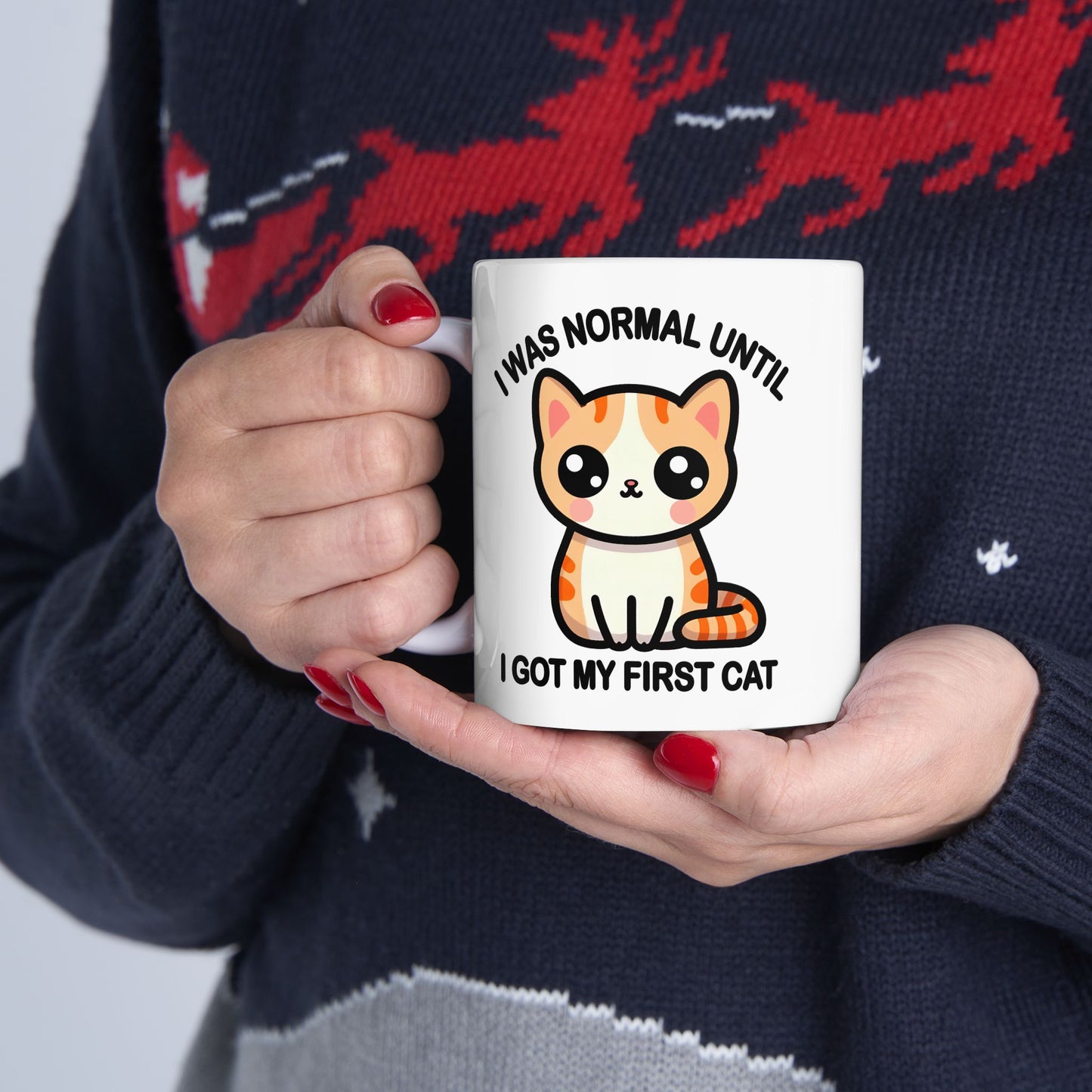 I was Normal Until I Got My First Cat Mug