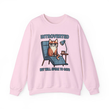 Introverted, But Will Speak to Cats Sweatshirt