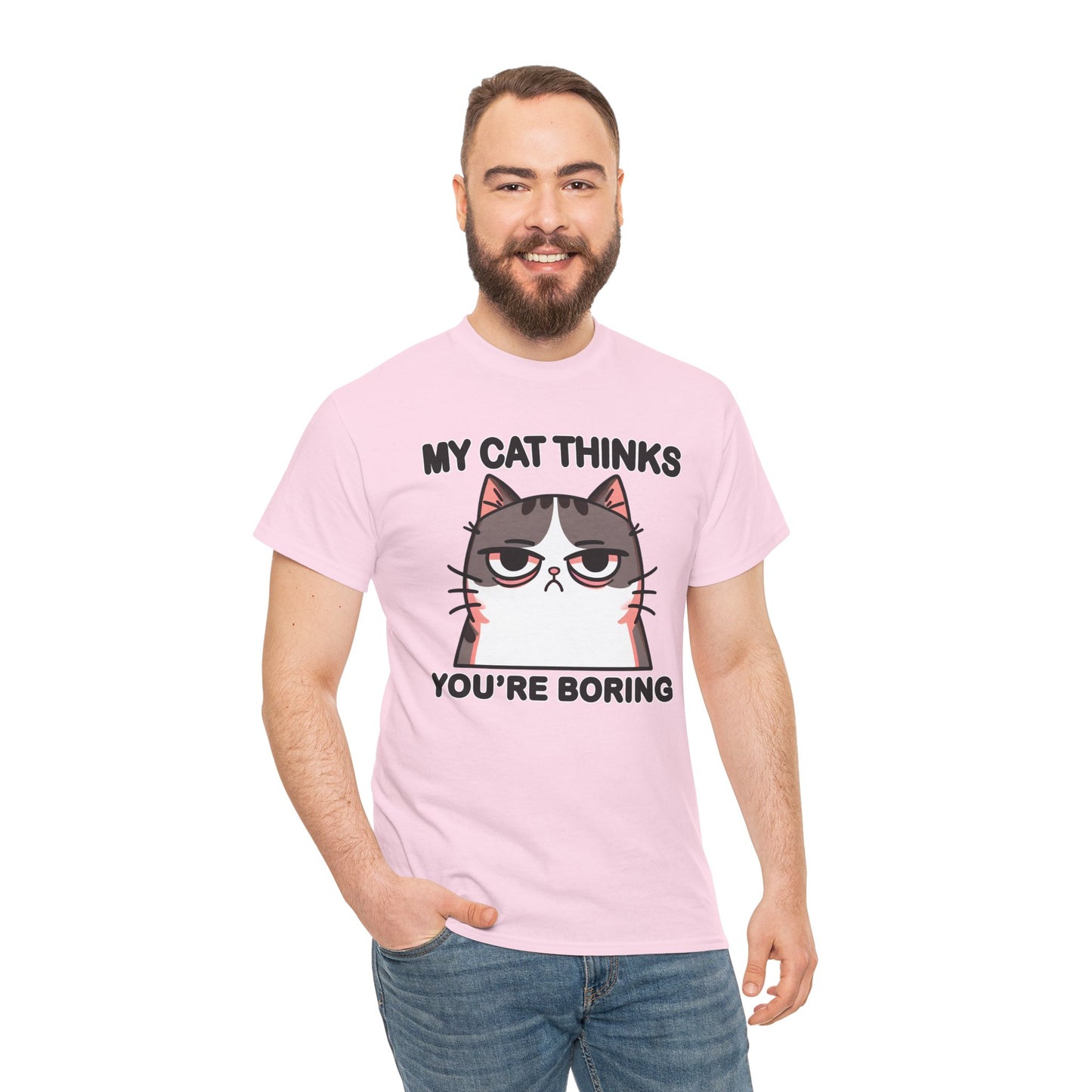 My Cat Thinks You're Boring T-Shirt