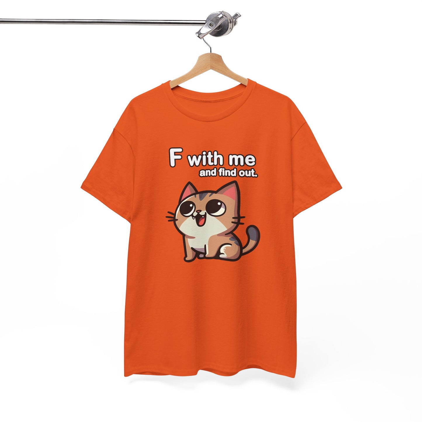 F with Me and Find Out T-Shirt