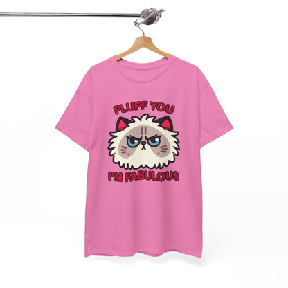 Fluff You, I'm Fabulous T-Shirt