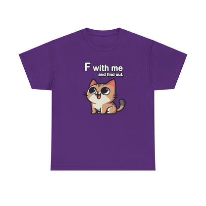 F with Me and Find Out T-Shirt