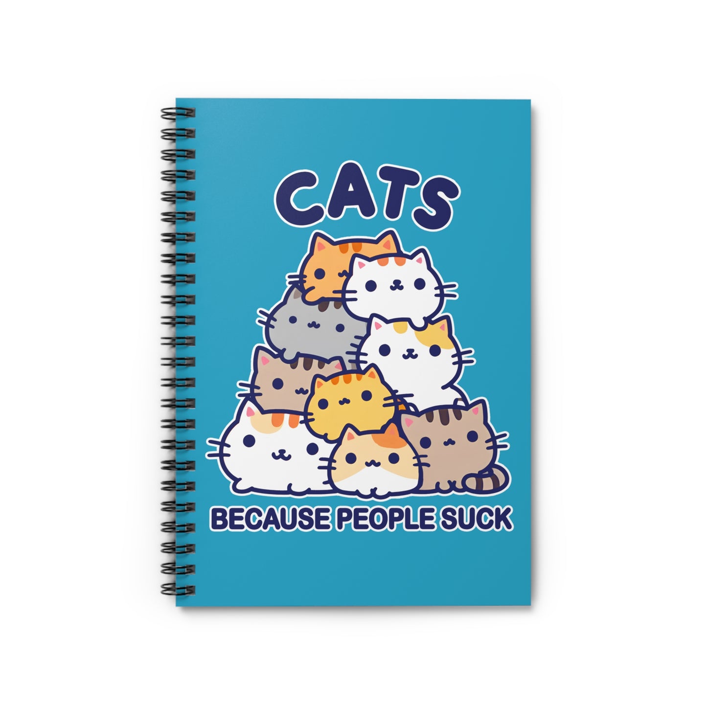 Cats Because People Suck Spiral Notebook