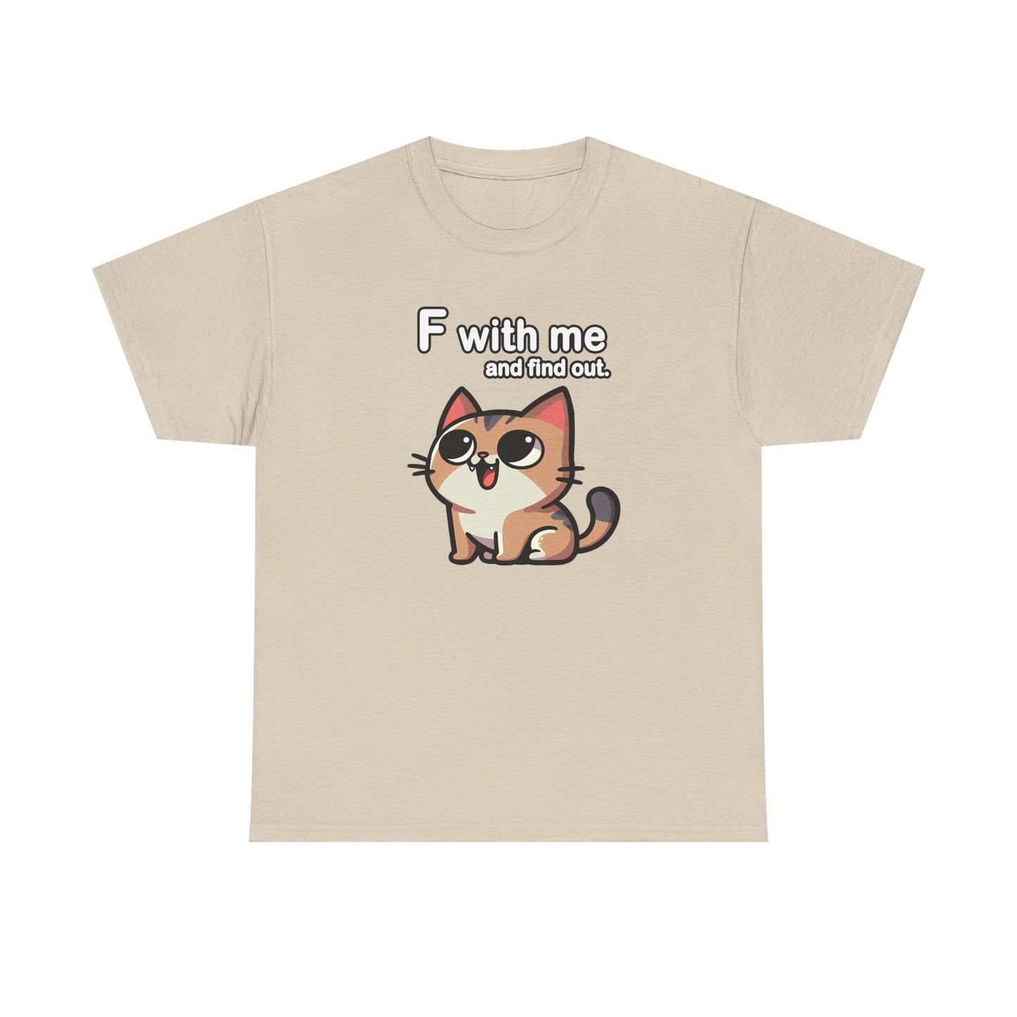 F with Me and Find Out T-Shirt