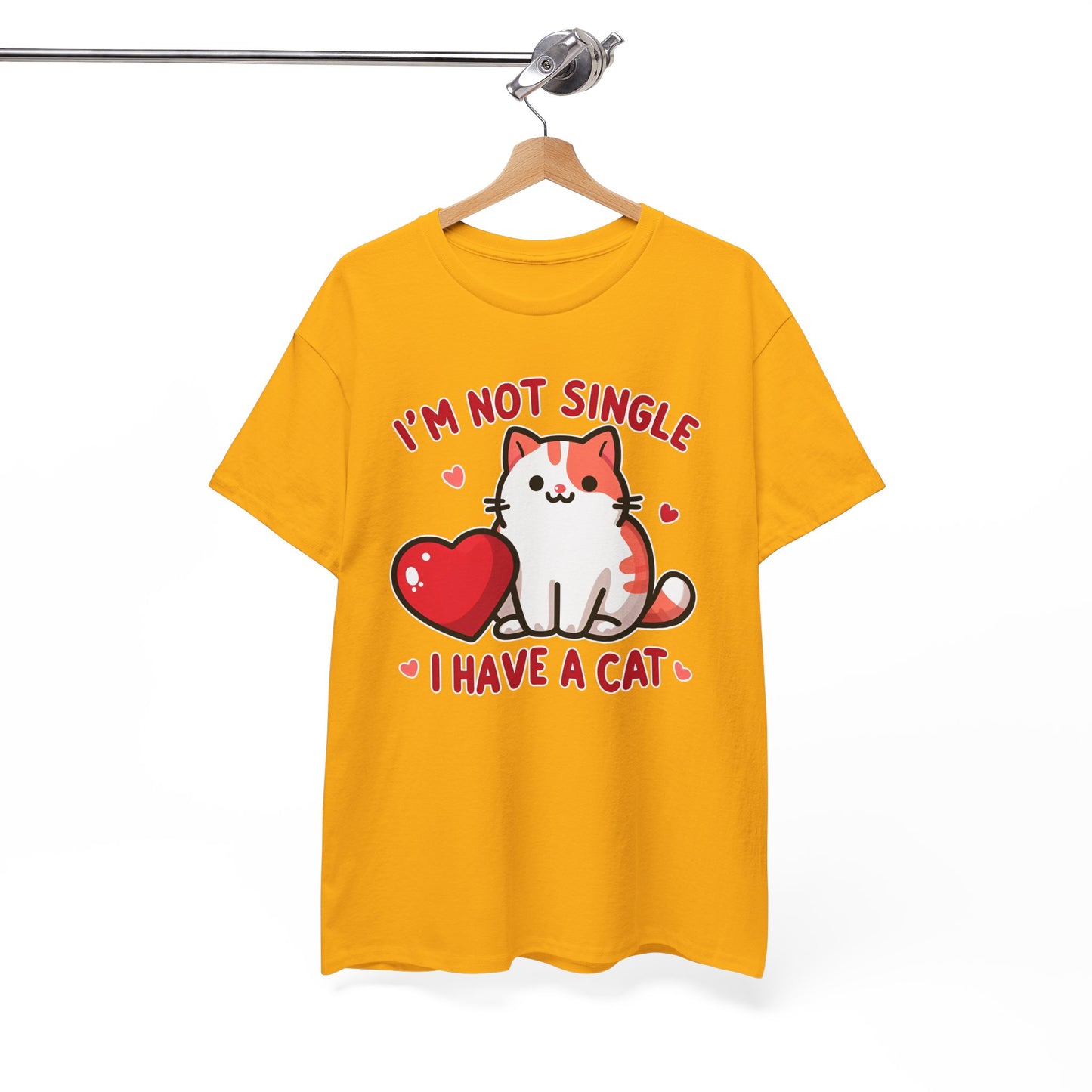 I'm Not Single, I Have a Cat T-Shirt