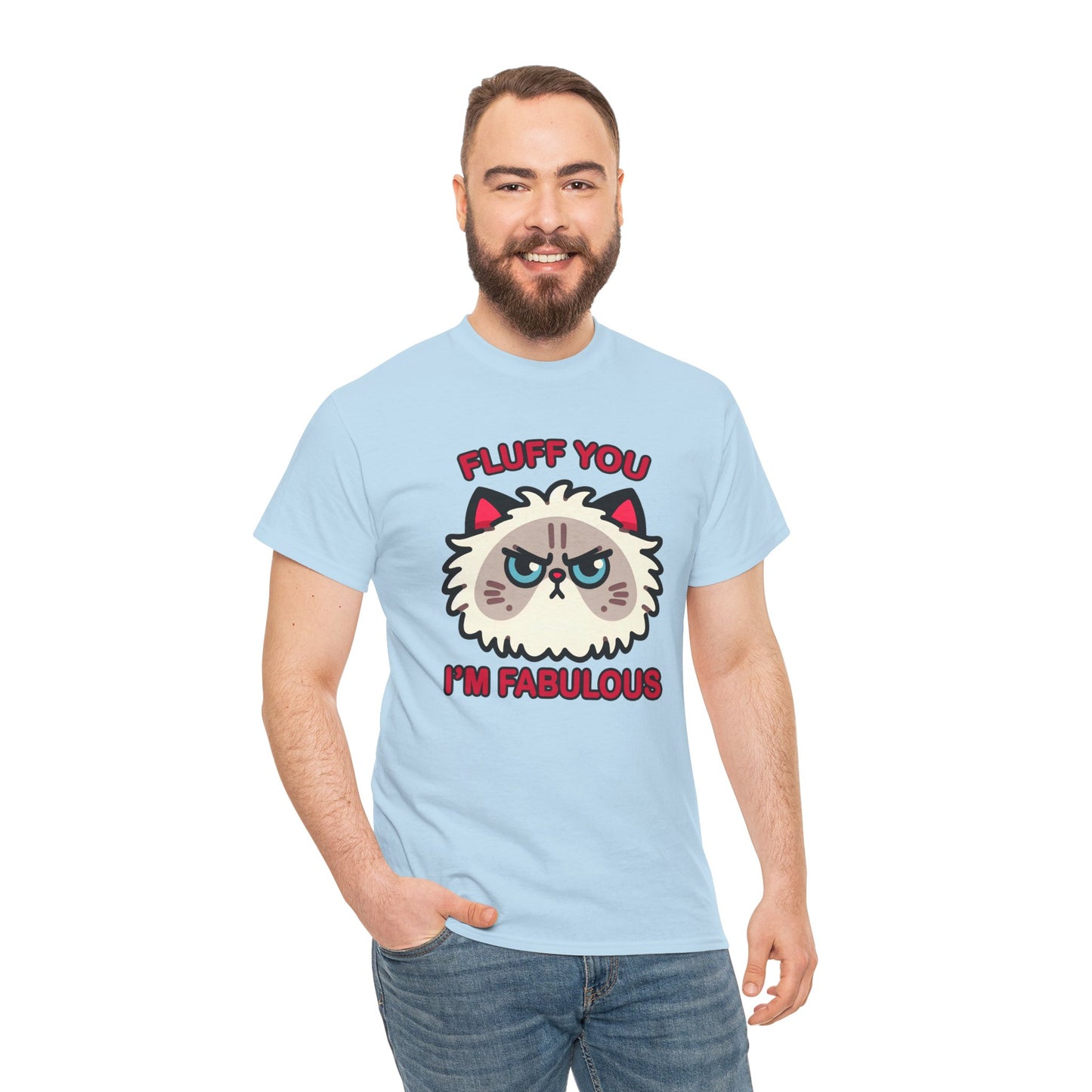 Fluff You, I'm Fabulous T-Shirt