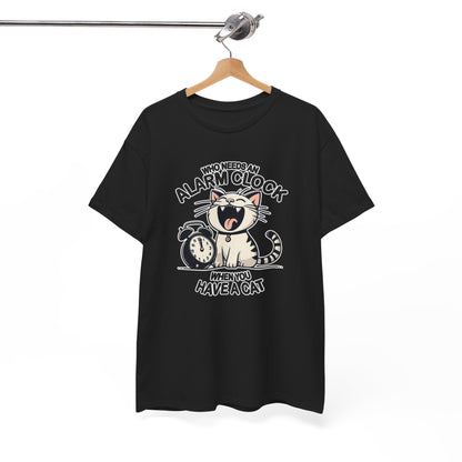 Who Needs an Alarm Clock? T-Shirt