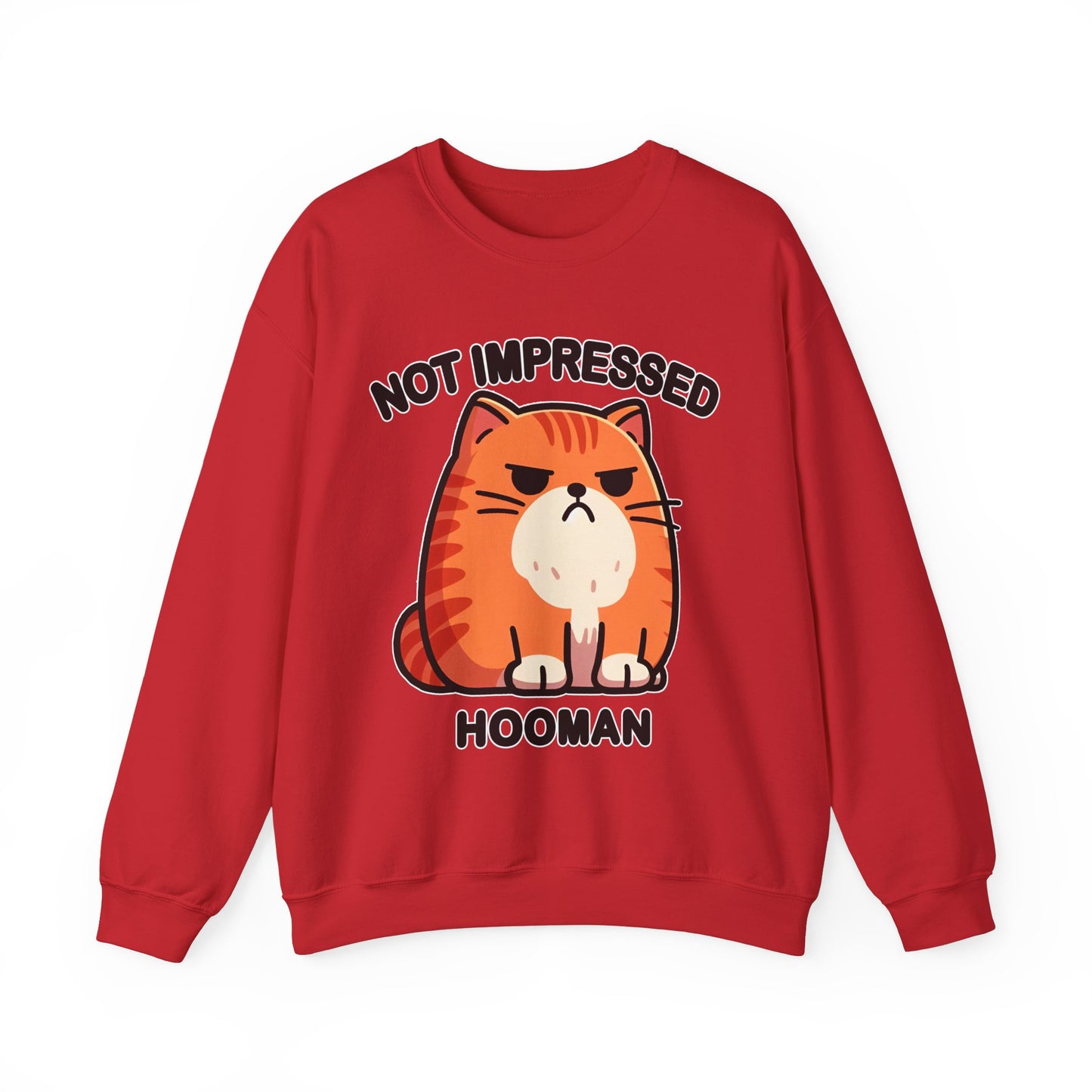 Not Impressed Hooman Sweatshirt