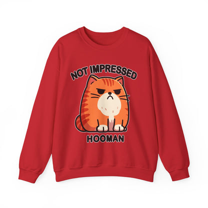 Not Impressed Hooman Sweatshirt