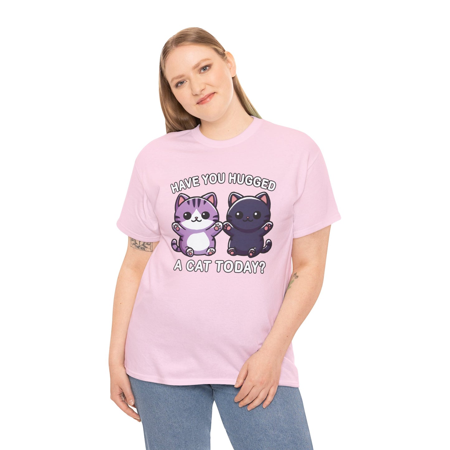 Have You Hugged a Cat Today? T-Shirt