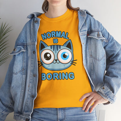 Normal is Boring T-Shirt