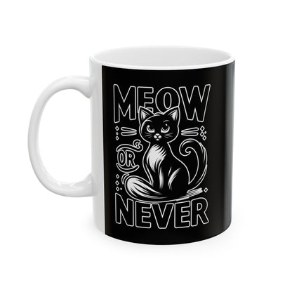 Meow or Never Mug