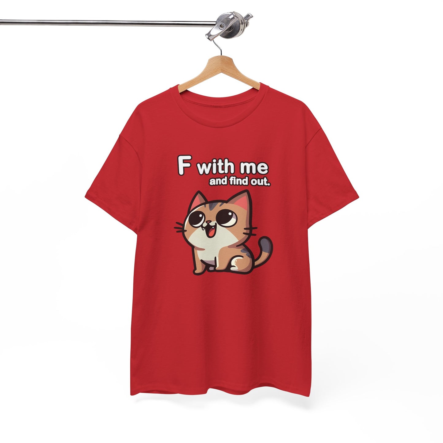 F with Me and Find Out T-Shirt