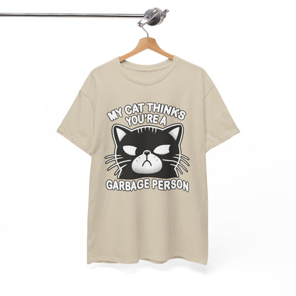 My Cat Thinks You're a Garbage Person T-Shirt