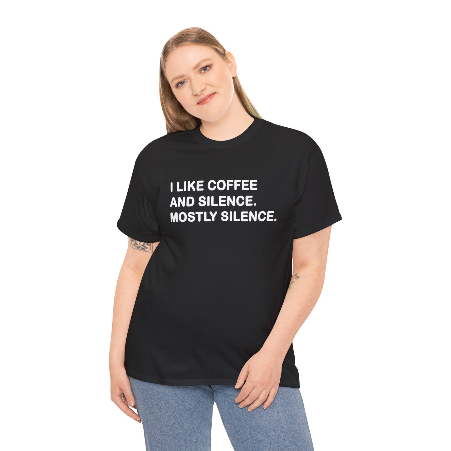 I like Coffee and Silence. Mostly Silence T-Shirt