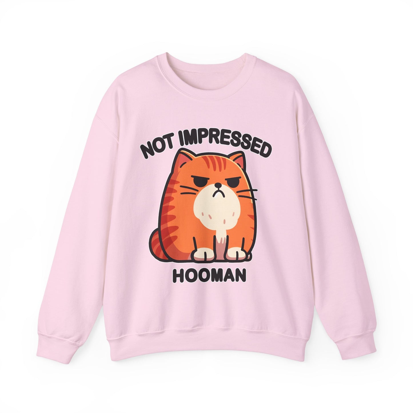 Not Impressed Hooman Sweatshirt