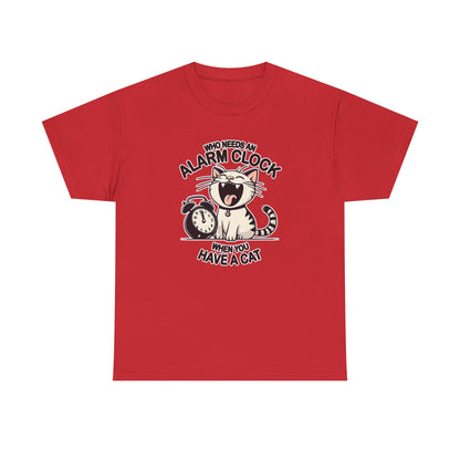 Who Needs an Alarm Clock? T-Shirt