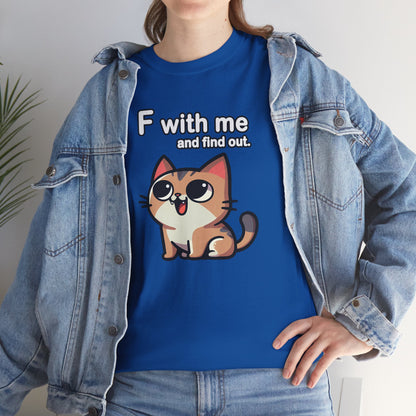 F with Me and Find Out T-Shirt