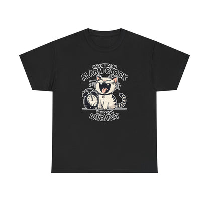 Who Needs an Alarm Clock? T-Shirt