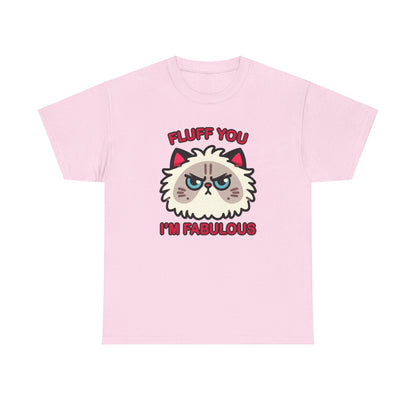 Fluff You, I'm Fabulous T-Shirt