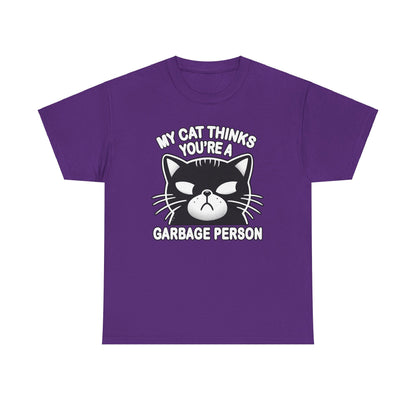 My Cat Thinks You're a Garbage Person T-Shirt