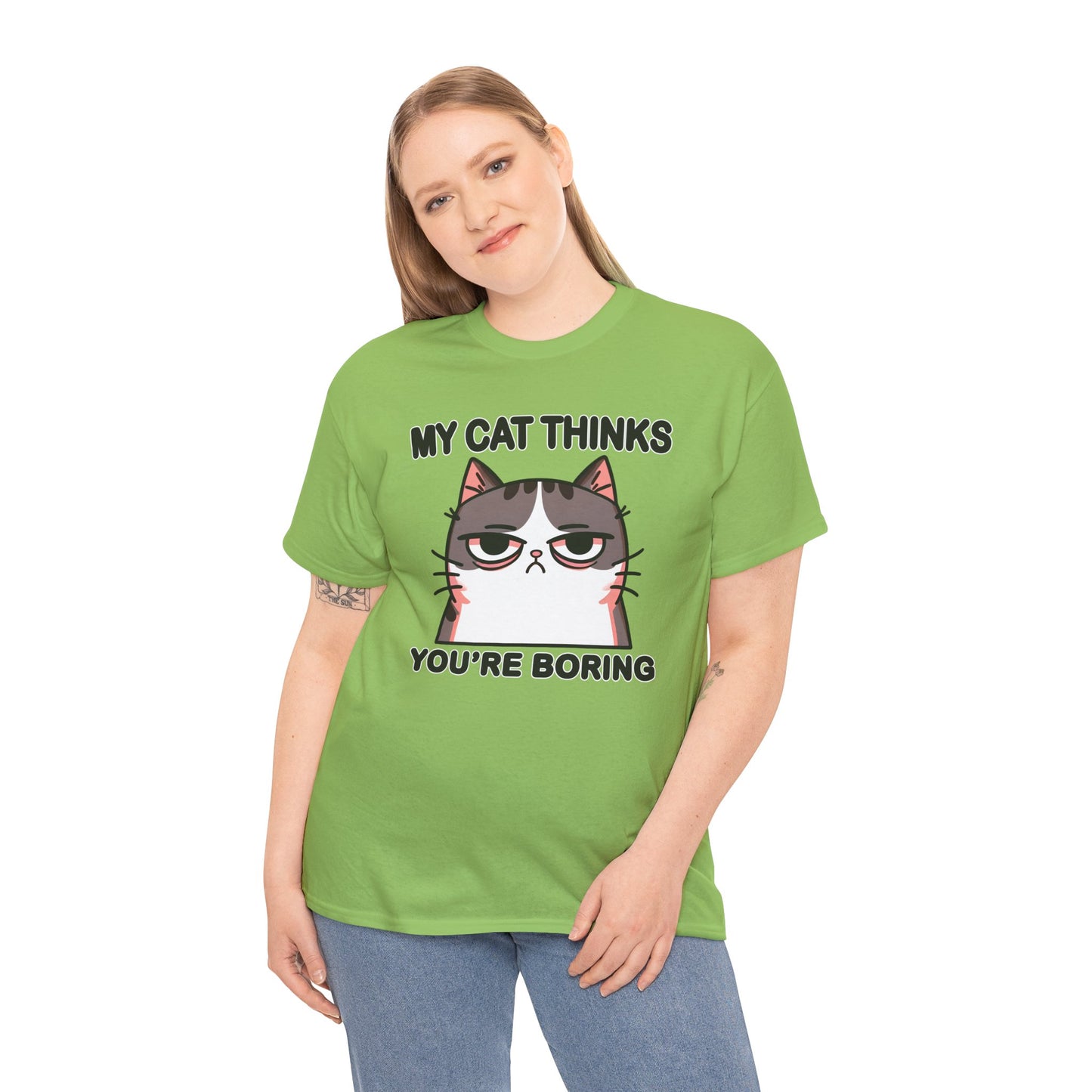 My Cat Thinks You're Boring T-Shirt