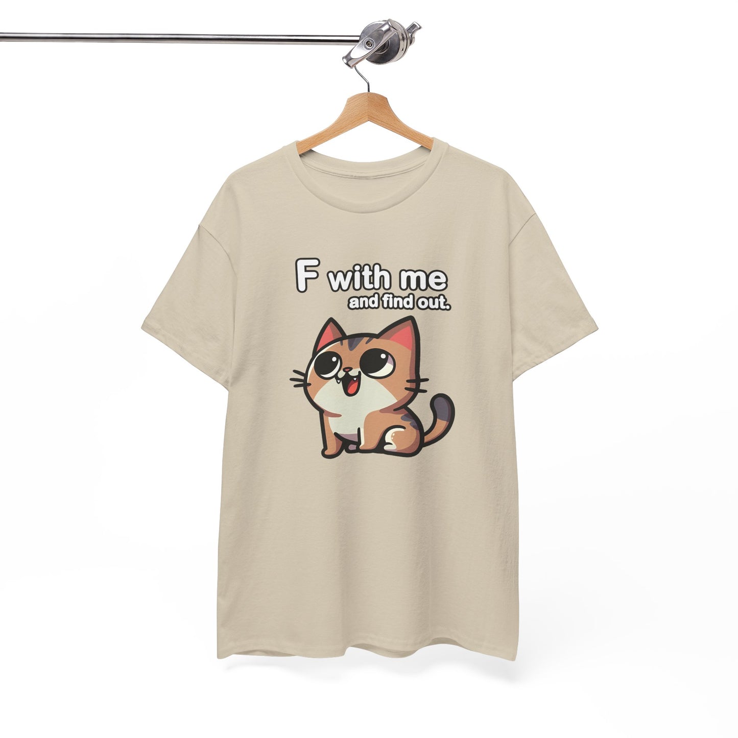 F with Me and Find Out T-Shirt