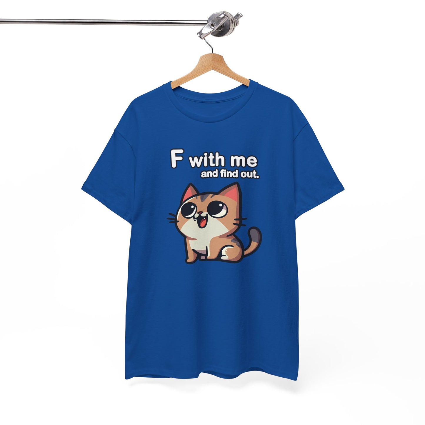 F with Me and Find Out T-Shirt