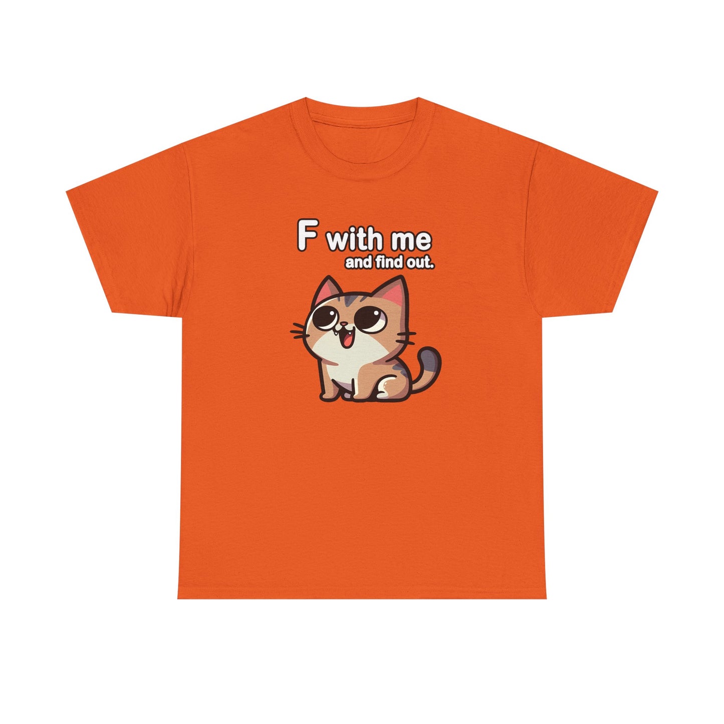 F with Me and Find Out T-Shirt
