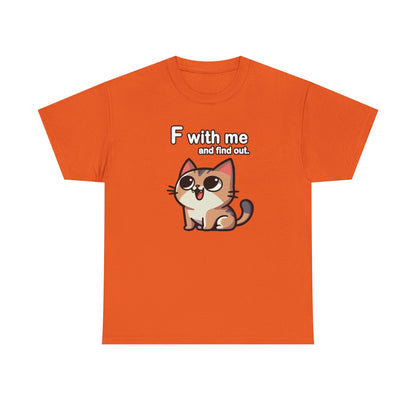 F with Me and Find Out T-Shirt
