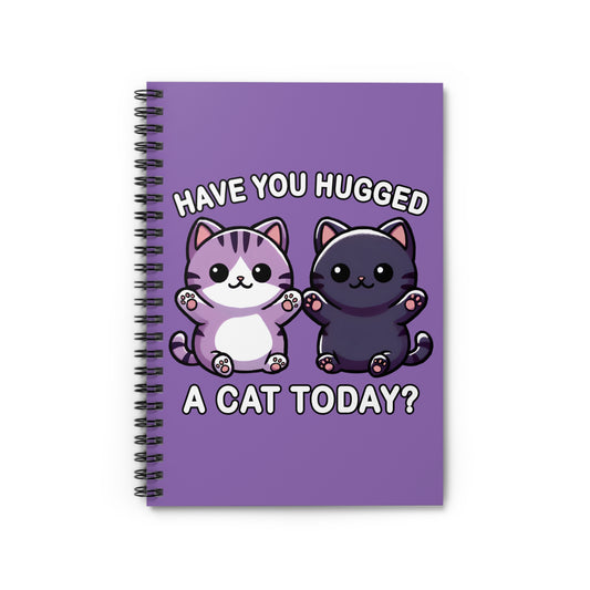 Have You Hugged a Cat Today? Notebook