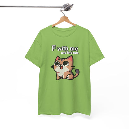 F with Me and Find Out T-Shirt