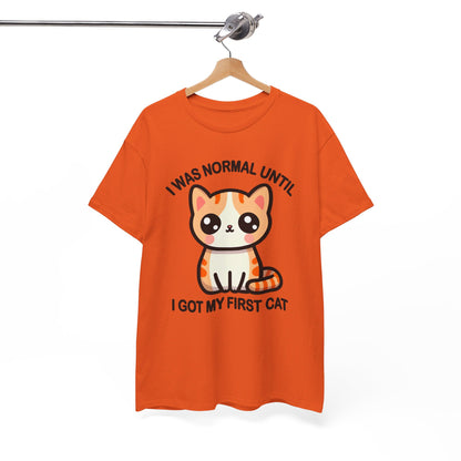 I was Normal Until I got my First Cat T-Shirt