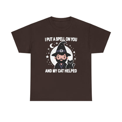 I Put a Spell on You, and My Cat Helped T-Shirt