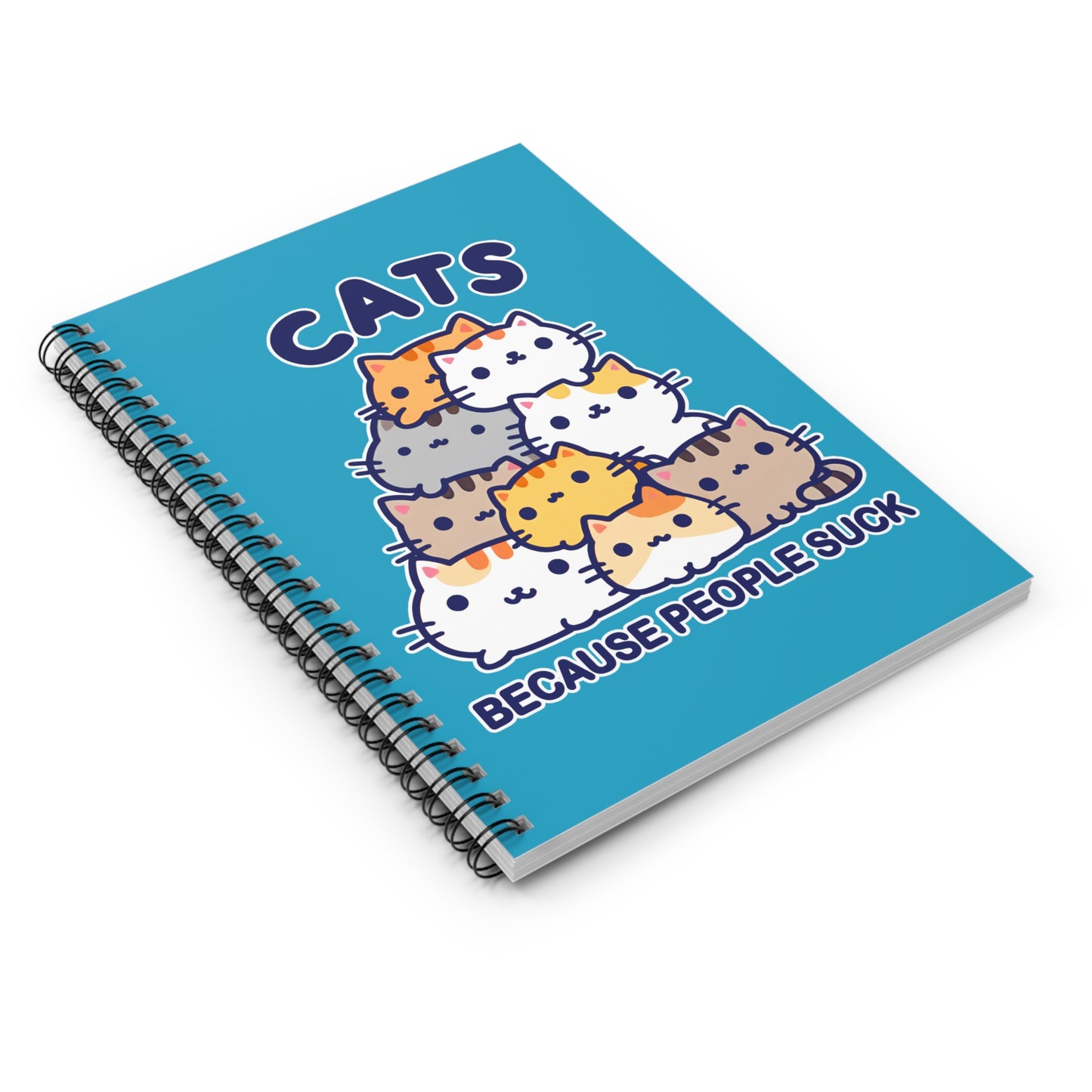 Cats Because People Suck Spiral Notebook