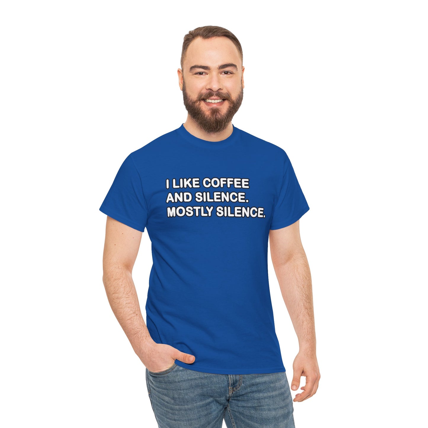 I like Coffee and Silence. Mostly Silence T-Shirt