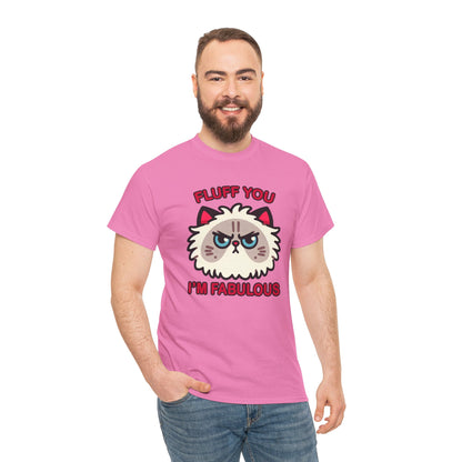 Fluff You, I'm Fabulous T-Shirt