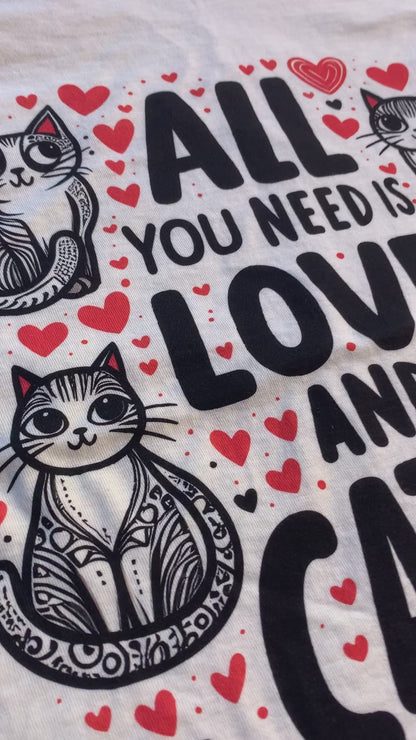 All You Need is Love & Cats T-Shirt